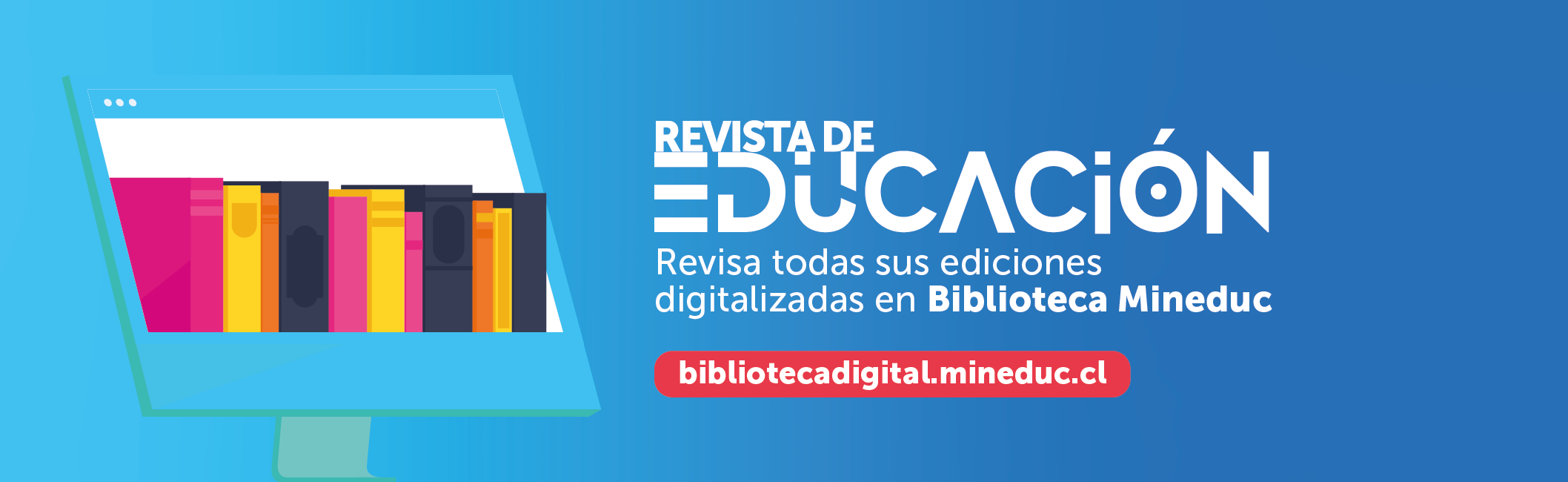 Revista de Educación; la historia del sistema educativo chileno digitalizada desde su origen.